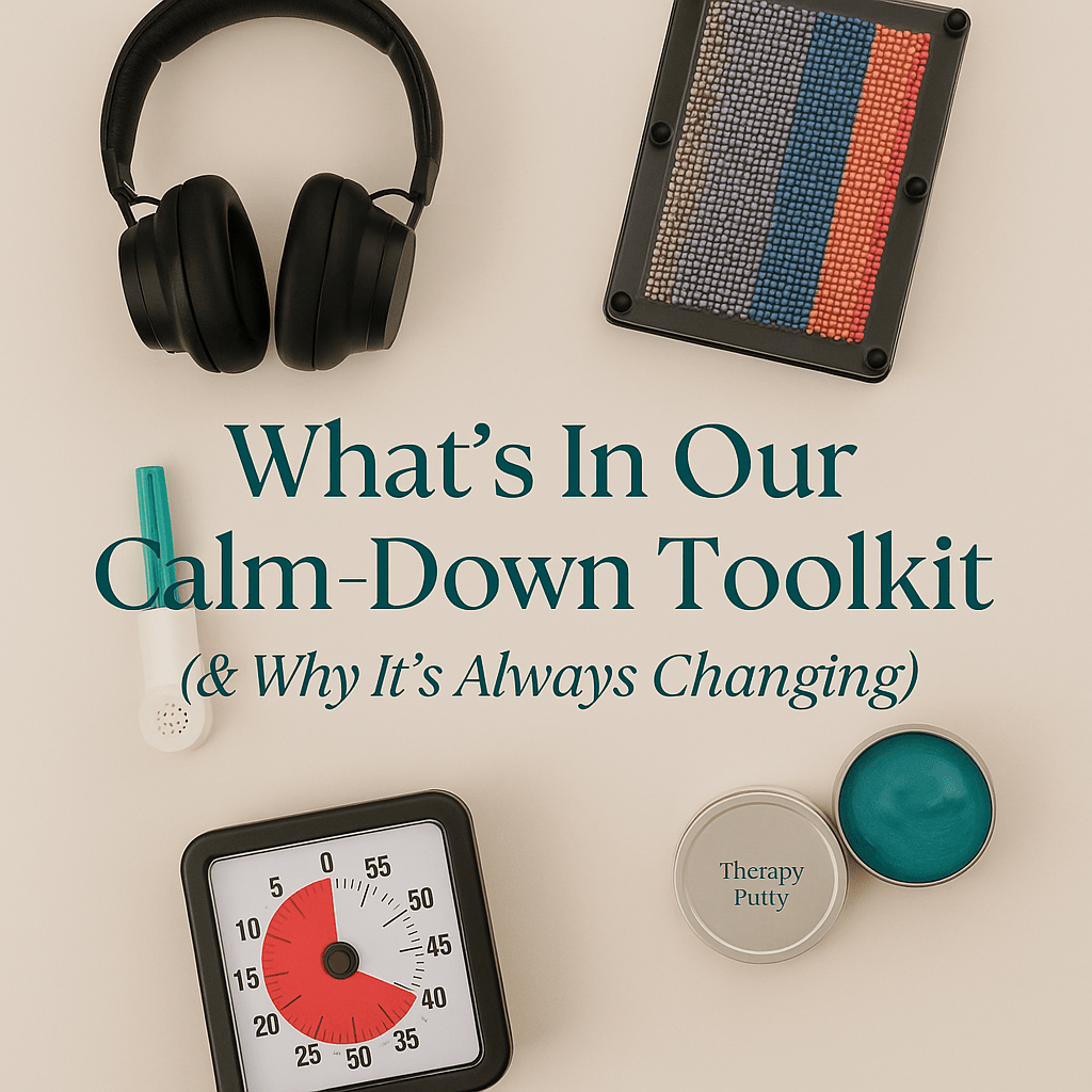 Flat lay image featuring sensory regulation tools including noise-canceling headphones, a Pin Art fidget toy, a breathing tool, a visual timer, and therapy putty, arranged neatly on a neutral background with the title “What’s In Our Calm-Down Toolkit (& Why It’s Always Changing).”